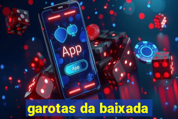 garotas da baixada